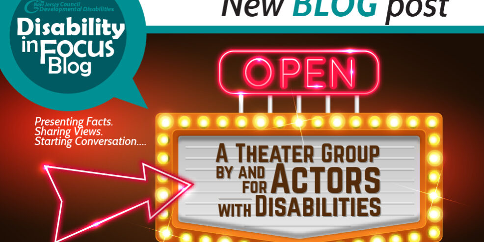 A Theater Group By And For Actors with Disabilities A Theater Group By And For Actors with Disabilities