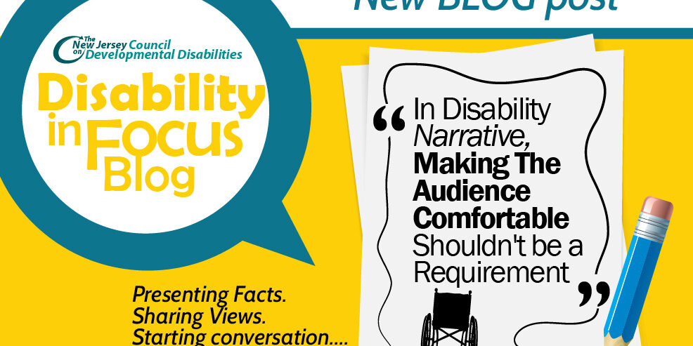 In Disability Narrative, Making The Audience Comfortable Shouldn’t be a Requirement In Disability Narrative, Making The Audience Comfortable Shouldn't be a Requirement