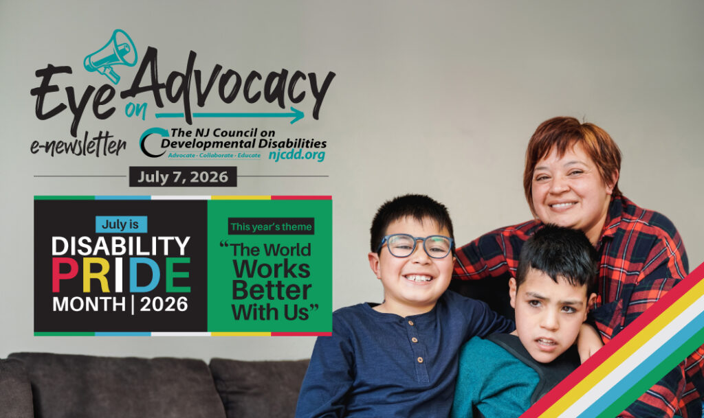 NJCDD-EyeonAdvocacy-DisabilityPrideMonth-July7.2026