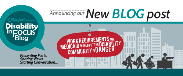 Work Requirements for Medicaid Would Put the Disability Community in Danger-01